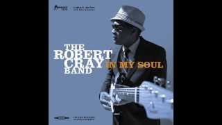 ROBERT CRAY BAND - I Guess I'll Never Know (May 2014 Gbl Wcs suggestions)