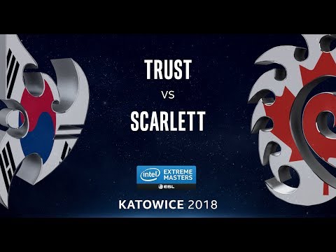 StarCraft II - Trust [P] vs. Scarlett [Z] - LB Ro4 - B2 - IEM Katowice 2018