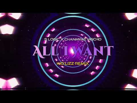 S Logix x ChanMyae Mgcho-All I Want(Kio Lizz Remix)