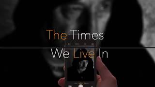 The Times We Live In Music Video