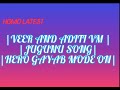 VEER AND ADITI VM JUGUNU SONG HERO GAYAB MODE ON