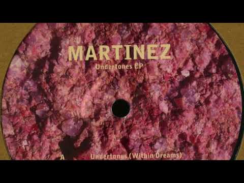 Martinez - A. Undertones Within Dreams [CCLD008]