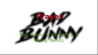 Bad Bunny - Prayer Ft Almighty &amp; Benny Benni / Audio Oficial