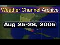 The Weather Channel August 25 28 2005 Katrina