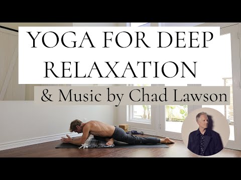 Yoga for Deep Relaxation | Beginner Friendly | featuring music by Chad Lawson