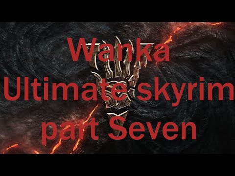 Ultimate Skyrim Wanka Part 7