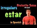 02 Spanish Lesson - Preterite -  Irregulars  - estar