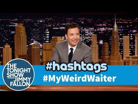 Hashtags: #MyWeirdWaiter