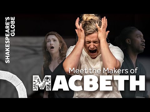 The Grief Choir | Meet the Makers | Macbeth (2023) | Summer 2023 | Shakespeare's Globe