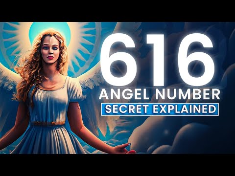 Secrets Revealed: Angel Number 616