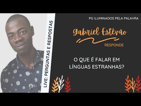 O que é falar em línguas estranhas? | Gabriel Estevão ex satanista responde