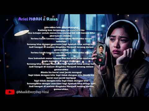 1 JAM RAISA FEAT ARIEL NOAH - Senang Dengar Suaramu Lagi (OST Dilan ITB 1997)