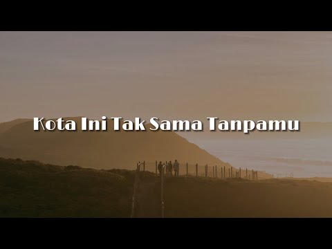 Kota Ini Tak Sama Tanpamu (Lirik) - Nadhif Basalamah | Virgoun, Mike Mohede, Bahagita