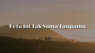 Download lagu Kota Ini Tak Sama Tanpamu (Lirik) -  Nadhif Basalamah |  Virgoun, Mike Mohede, Bahagita mp3
