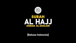Download lagu Surah Al Hajj - Ahmad Al-Shalabi [ 022 ] I Bacaan Quran Merdu . mp3