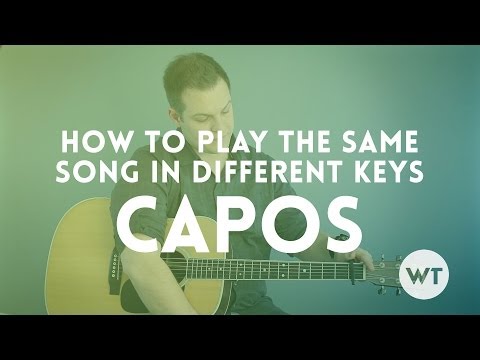 Capos Part 3: How to play the same song in different keys