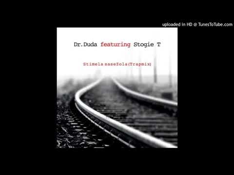 Dr Duda – Stimela saseZola Trapmix ft  Stogie T