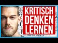 ACHTUNG: Lass dich NICHT VERARSCHEN! (Kritisches Denken 101)