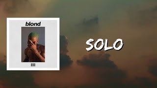 Frank Ocean - Solo (Lyrics)