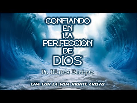"CONFIANDO EN LA PERFECCIÓN DE DIOS".  Pastor Marcos Benigno. Miércoles 10 de abril 2024.