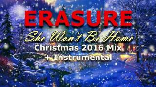 Erasure - She Won&#39;t Be Home - Christmas 2016 Mix