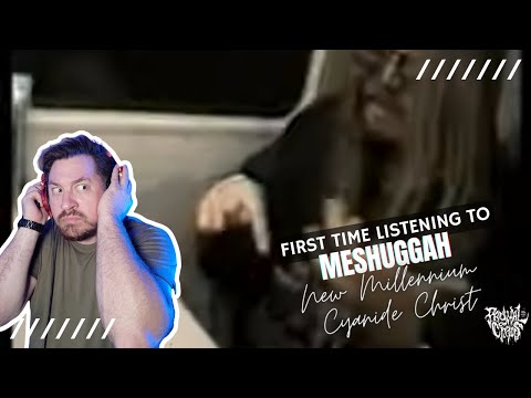 Straight Up Chaos!!  Meshuggah - New Millennium Cyanide Christ - Reaction