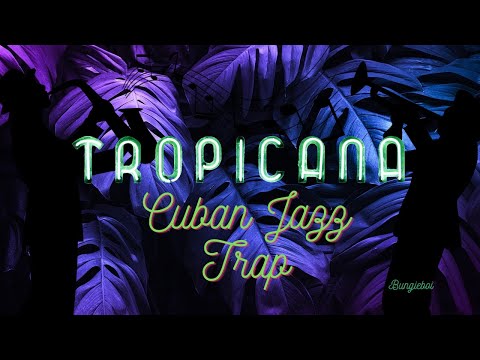 The Ultimate Musical Fusion: Tropicana - Cuban Jazz/Trap by Bungieboi Revealed