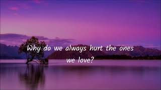 Dan Hill  |  Why Do We Always Hurt The Ones We Love (with Lyrics)
