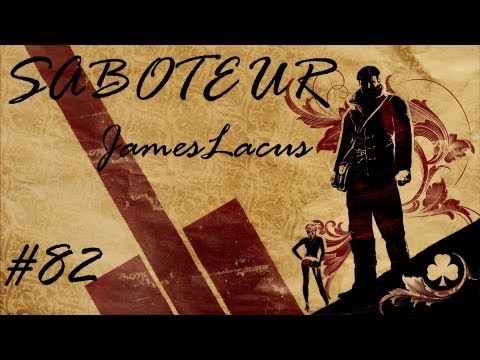 Let's play The Saboteur FECKIN' HARD with JamesLacus - 82