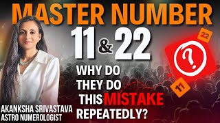 If you are a master number 11 or 22, be careful with the powers you have! Akanksha Srivastava