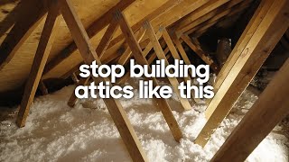 Building a BETTER attic - Unvented + Conditioned attics 101