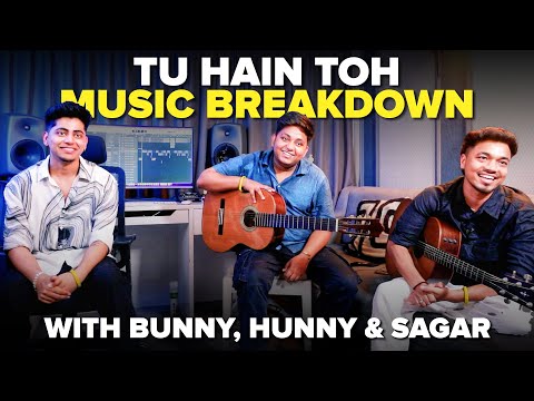 Tu Hain Toh Music Breakdown | Mr. & Mrs. Mahi | Hunny, Bunny, and Sagar | Mashable Todd-Fodd EP 73