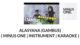 Download lagu ALASYANA - GAMBUS ( MINUS ONE , INSTRUMENT , KARAOKE ) mp3 Download lagu ALASYANA - GAMBUS ( MINUS ONE , INSTRUMENT , KARAOKE ) mp3