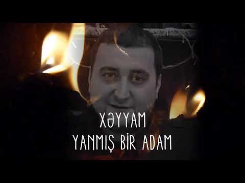 Xəyyam - Yanmış bir adam