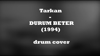 Tarkan - Durum Beter (1994) drum cover