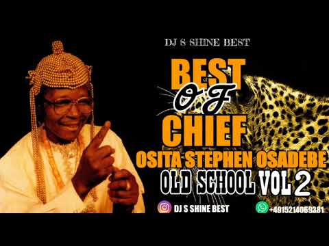 BEST OF CHIEF OSITA STEPHEN OSADEBE OLD SCHOOL VOL2 BY DJ S SHINE BEST
