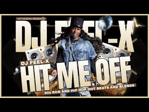Dj Feel-X - "Hit Me Off" Mix (Presented by 247 Mixing)