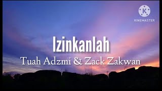 Download lagu Izinkanlah - Tuah Adzmi & Zack Zakwan (lirik) mp3