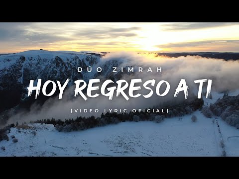 Dúo Zimrah - Hoy Regreso a Ti (Lyric Video)