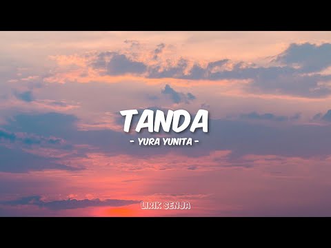 Yura Yunita - Tanda (Lirik)