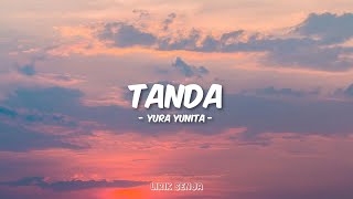 Download lagu Yura Yunita - Tanda (Lirik) mp3