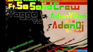 Beenie Man ft So Solid Crew - Yagga yo (Adan Vilan) Re-Bub Break Beat
