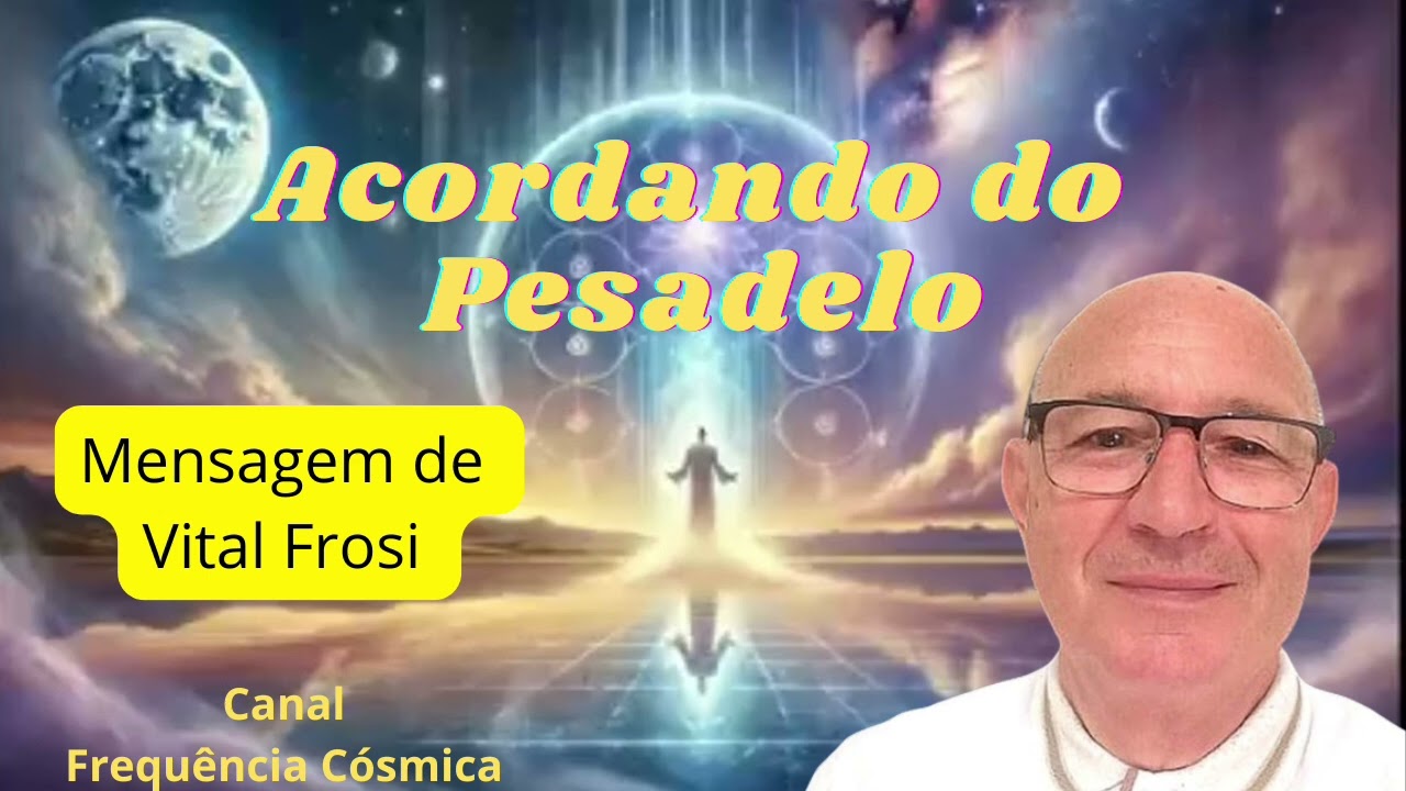 Acordando do pesadelo  - Mensagem de Vital Frosi #5dimension #vitalfrosi #autoconhecimento