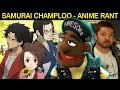 Samurai Champloo ANIME RANT