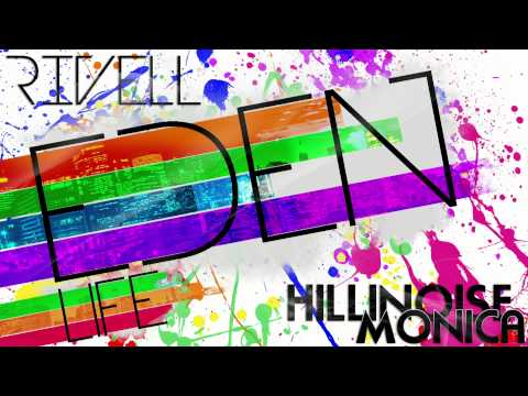 RIVELL ft MONICA + HILLINOISE - EDEN LIFE