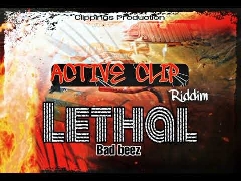 Bad Beez - Lethal (Active clip riddim)