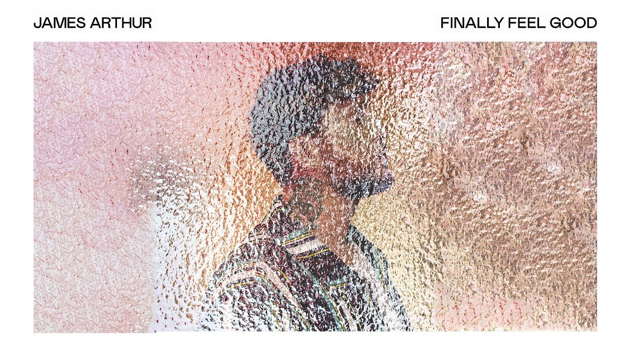 James Arthur - Finally Feel Good (Official Audio)