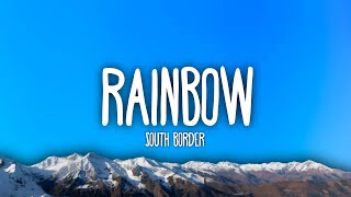 South Border - Rainbow (Lyrics)