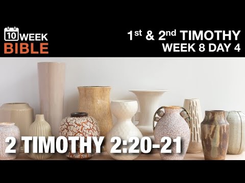 Special and Common Use | 2 Timothy 2:20-21 | Week 8 Day 4 Study of 2 Timothy