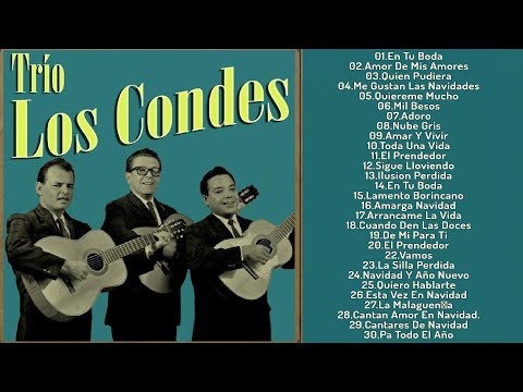 Trio Los Condes  Exitos -Sus 30 Grandes Exitos Inmortales- Viejitas Pero Bonitas- Boleros De Oro